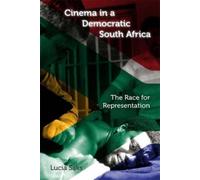 Lucia Saks Cinema in a Democratic South Africa (Tascabile)