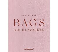 Lucia Savi Bags: Die Klassiker (Tascabile)