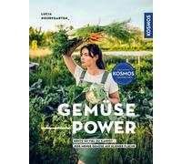 Lucia Schauerha Gemüsepower: Ernte so viel du kannst - jede Menge Ge (Tascabile)