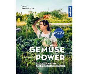 Lucia Schauerha Gemüsepower: Ernte so viel du kannst - jede Menge Ge (Tascabile)