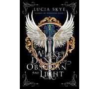 Lucia Skye A Wicked Dance of Obsidian and Light (Tascabile)