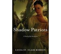 Lucia St Clair Robson Shadow Patriots (Tascabile)