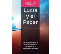 Lucía y el Paper: De la duda clínica al artículo científico con ayuda de la Inteligencia Artificial