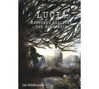 Lucia - Zwischen Realität und Geheimnis