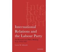Lucian Ashworth International Relations and the Labour Party (Tascabile)