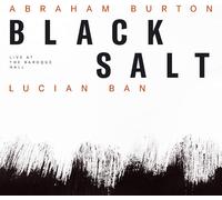 Lucian Ban & Abraham Burton Blacksalt: Live at the Baroque Hall (CD) Album