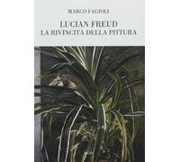 Lucian Freud. La rivincita della pittura