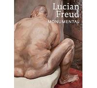 Lucian Freud: Monumental