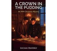 Lucian Haverly A Crown in the Pudding - An MM Christmas Mystery (Tascabile)