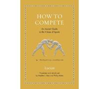 How to Compete: An Ancient Guide to the Virtues of Sports