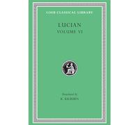 Lucian: How to Write History. The Dipsads. Saturnalia. Herodotus or Aetion. Zeuxis or Antiochus. A Slip of the Tongue in Greeting. Apology for the ... The Scythian or The Consul. Hermotimus