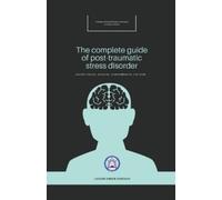 Lucian Simon Ione The Complete Guide of Post-Traumatic Stress Disor (Tascabile)
