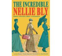 Luciana Cimino The Incredible Nellie Bly: Journalist, Investi (Copertina rigida)