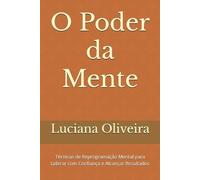 Luciana Oliveira O Poder da Mente (Tascabile)