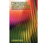 Luciana Parisi Contagious Architecture (Tascabile)