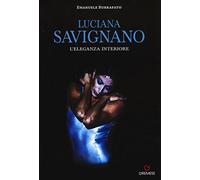 Luciana Savignano. L'eleganza interiore