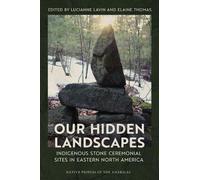 Lucianne Lavin Our Hidden Landscapes (Tascabile) Native Peoples of the Americas