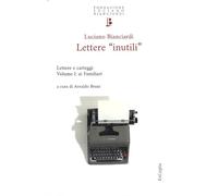 Luciano Bianciardi - Lettere "inutili"