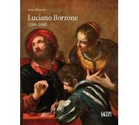 Luciano Borzone 1590-1645. Ediz. illustrata