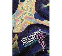 Luciano Chessa Luigi Russolo, Futurist (Copertina rigida)