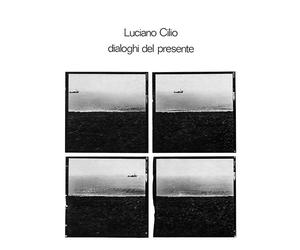 Luciano Cilio Dialoghi Del Presente (Vinyl LP) 12" Album