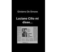 Luciano Cilio mi disse...