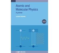 Luciano Colombo Atomic and Molecular Physics (Second Edition) (Copertina rigida)