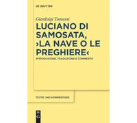 Luciano Di Samosata, La Nave O Le Preghiere: Introduzione, Traduzione E Commento: 61