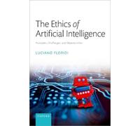 Luciano Floridi The Ethics of Artificial Intelligence (Copertina rigida)