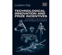Luciano Kay Technological Innovation and Prize Incentives (Copertina rigida)
