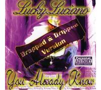 Luciano, Lucky - You Already Know (Dropped & Dripped)