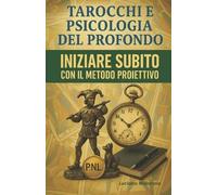 Luciano Maioran Tarocchi E Psicologia del Profondo. Iniziare Subito (Tascabile)