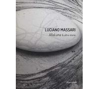 Luciano Massari. Alla luna & altre storie. Ediz. italiana e inglese