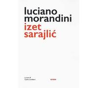 Luciano Morandini Izet Sarajlic