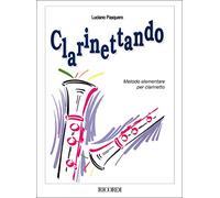 Luciano Pasquero: Clarinettando - Metodo elementare per clarinetto | Per principianti, studio individuale e lezioni | Ricordi
