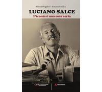 Libri Luciano Salce. L'ironia E Una Cosa Seria