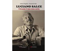 Luciano Salce. L'ironia è una cosa seria [Paperback] Pergolari, Andrea and Salce
