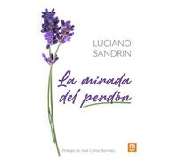 Luciano Sandrin La mirada del perdón: 15 (Psicologia, Pedagogia) (Tascabile)