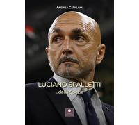 Libri Catalani Andrea - Luciano Spalletti ...Dalla Spezia