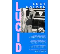 Lucid: A memoir of an extreme decade in an extreme generation