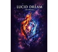 Lucid Dream Journal: Track Your Dreams, Recognize Dream Signs, and Develop Lucid Dreaming Awareness: 120-Page Guided Dream Diary for Recording Dreams, Identifying Patterns, and Improving Dream Recall