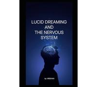 Lucid Dreaming and the Nervous System: Awareness, Sleep, and Regulaion