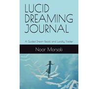 LUCID DREAMING JOURNAL: A Guided Dream Recall and Lucidity Tracker