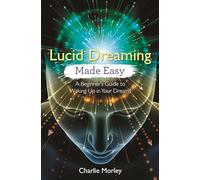 Charlie Morley Lucid Dreaming Made Easy (Tascabile)