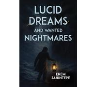 Lucid Dreams and Wanted Nightmares