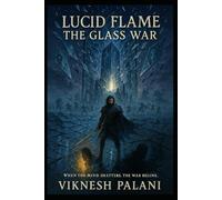 LUCID FLAME: THE GLASS WAR: When the mind shatters, the war begins
