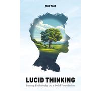 Lucid Thinking: Putting Philosophy on a Solid Foundation