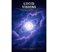Lucid Visions: Transforming Your Dreams into Reality