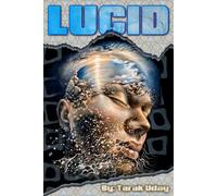 LUCID: Waking Up Within Your Dreams to Wake Up Within Your Life