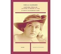 Lucida follia. Lettere d'amore a Lina - Aleramo Sibilla